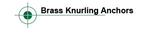 Brass Knurling Anchors